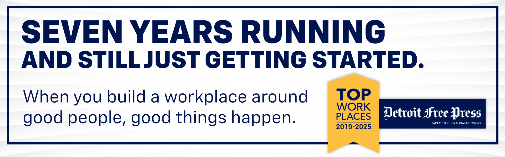Voted a Detroit Free Press Top Workplace in 2025